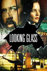 Download Looking Glass (2018) Nonton Full Movie Streaming Subtitle Indonesia